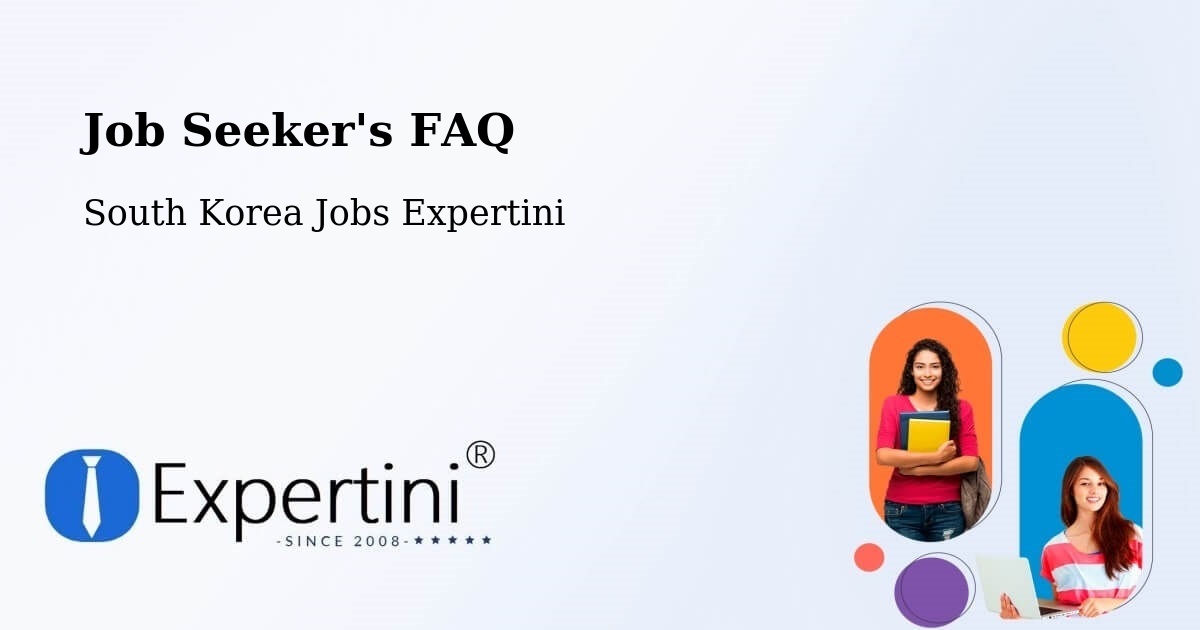 Job Seeker FAQ – Cheongju Si - South Korea Jobs Expertini
